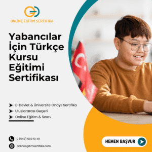 Yabancılar İçin Türkçe Kursu Eğitimi Sertifikası