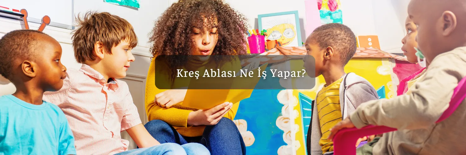 Kreşte Çalışmak İçin Ne Gerekli?