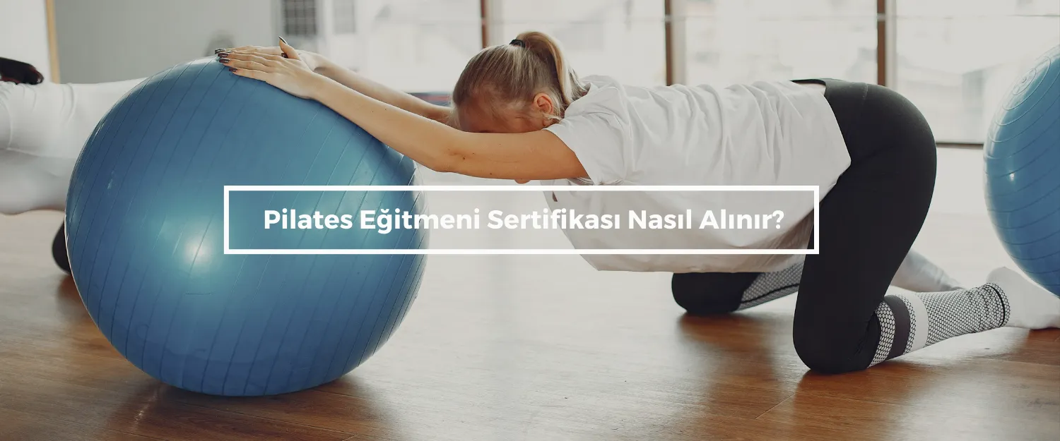 Ankara Pilates Eğitmenlik Sertifikası