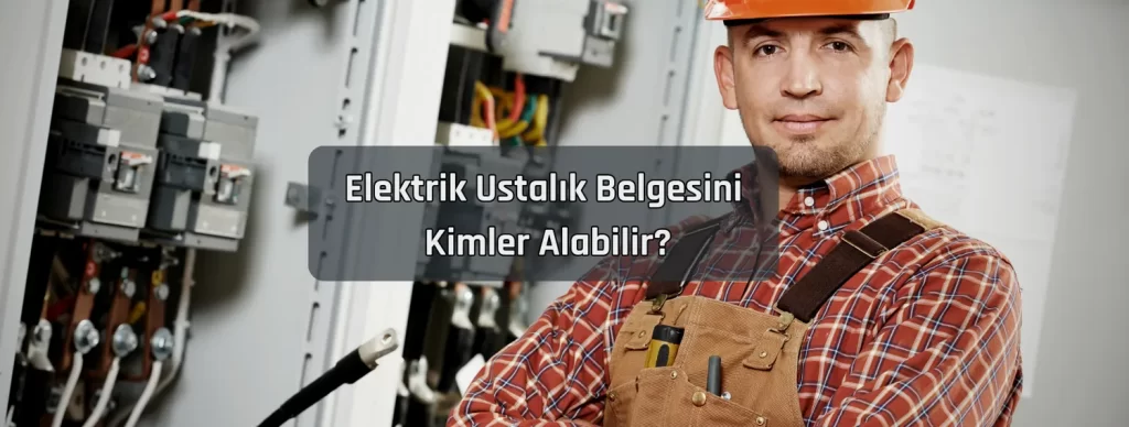 Elektrik Ustalık Belgesi Nasıl Alınır
