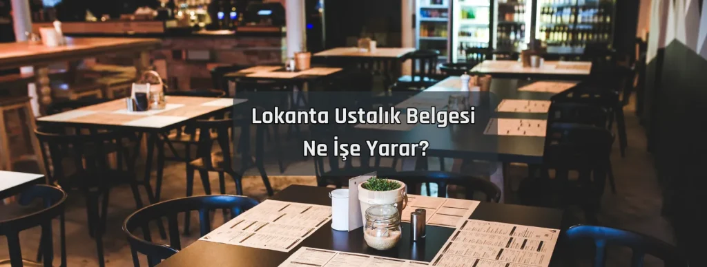 Lokanta İçin Ustalık Belgesi Nasıl Alınır