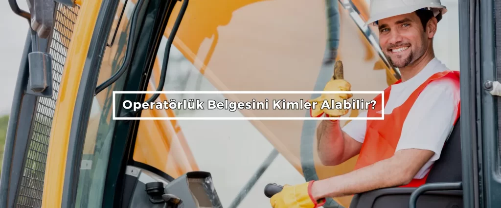 Operatörlük Belgesi Nerden Alınır