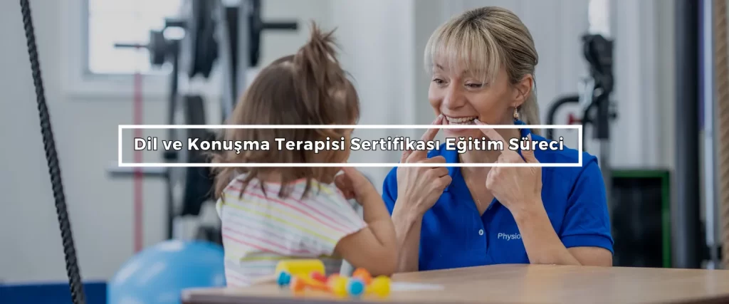 Dil ve Konuşma Terapisi Sertifikası