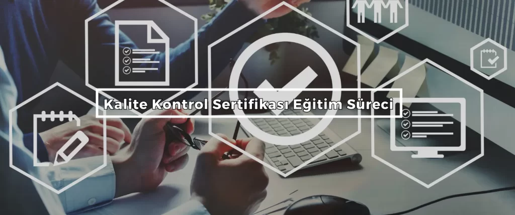 Kalite Kontrol Sertifikası nasıl alınır